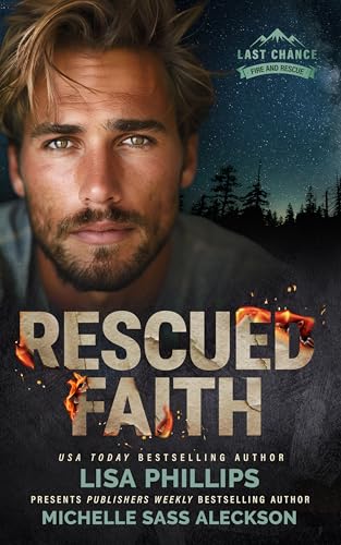 Rescued Faith (Last Chance Fire and Rescue Book 6)