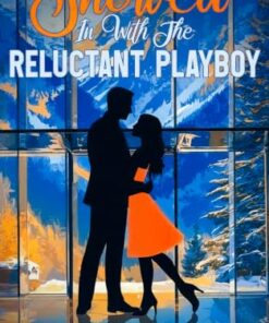 Snowed In With The Reluctant Playboy