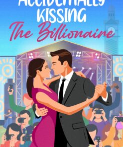 Accidentally Kissing the Billionaire (Bellweather Cove Sweethearts Collection Book 1)