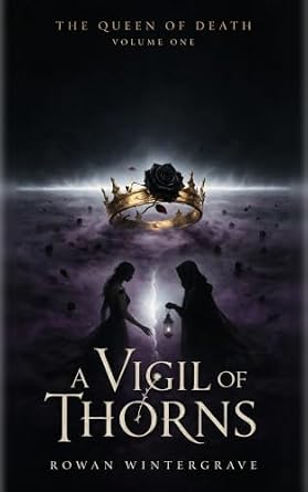 A Vigil of Thorns (The Queen of Death Book 1)