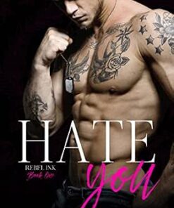 Hate You (Rebel Ink Book 1)