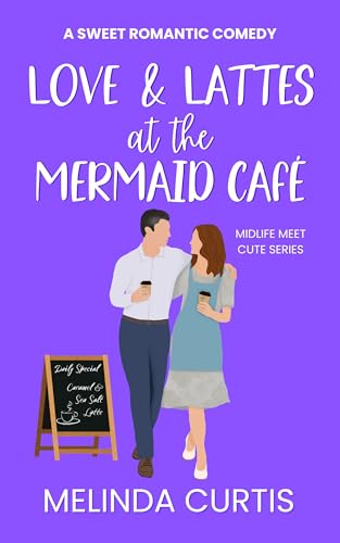 Love & Lattes at The Mermaid Cafe (Midlife Meet Cute Book 7)