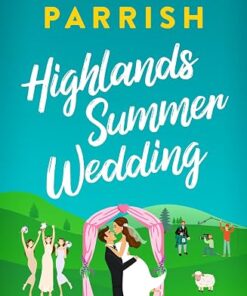 Highlands Summer Wedding (Highlands Romance Book 4)