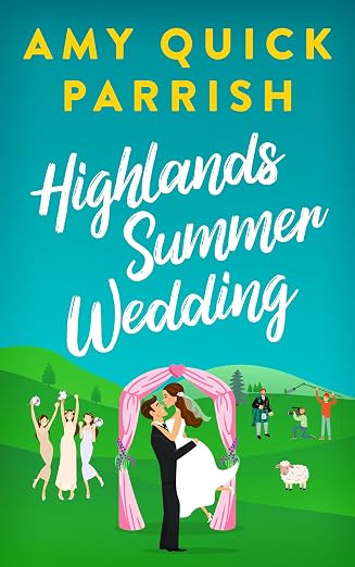 Highlands Summer Wedding (Highlands Romance Book 4)