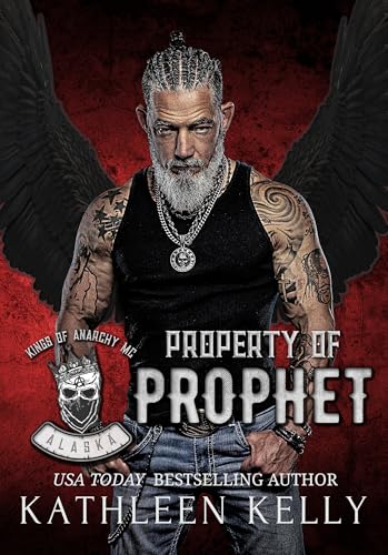 Property of Prophet (Kings of Anarchy MC: Alaska Book 3)