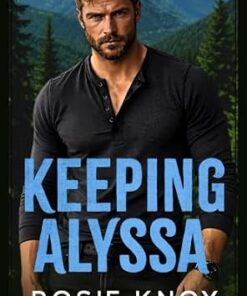 Keeping Alyssa (Evergreen Heights Alpha Daddies)