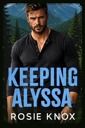 Keeping Alyssa (Evergreen Heights Alpha Daddies)