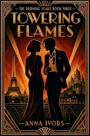 Towering Flames (The Burning Years Book 3)