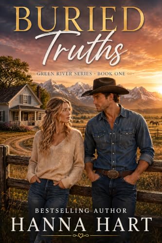 Buried Truths (Green River: A Sweetwater County Small Town Romance Series Book 1)