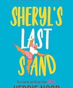 Sheryl's Last Stand (Bellydancing And Beyond Book 1)