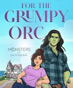 Falling for the Grumpy Orc (Monsters Of Saltford Bay Book 1)