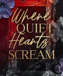 Where Quiet Hearts Scream (Dark Hearts Book 3)