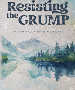 Resisting the Grump (Mount Macon Book 1)