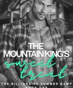 The Mountain King's Sweet Treat (The Billionaire Summer Camp Series Book 1)