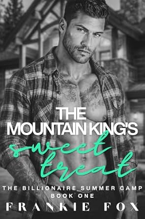 The Mountain King's Sweet Treat (The Billionaire Summer Camp Series Book 1)