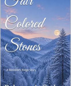 Fair Colored Stones (The Bennett's Ridge Story Collection Book 1)