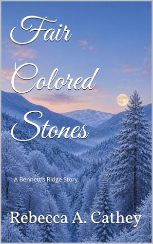 Fair Colored Stones (The Bennett's Ridge Story Collection Book 1)