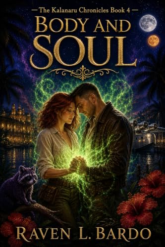 Body and Soul (The Kalanaru Chronicles Book 4)