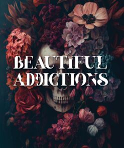 Beautiful Addictions