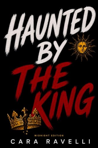 Haunted by The King: Midnight Edition (The Queen’s Spell Book 1)