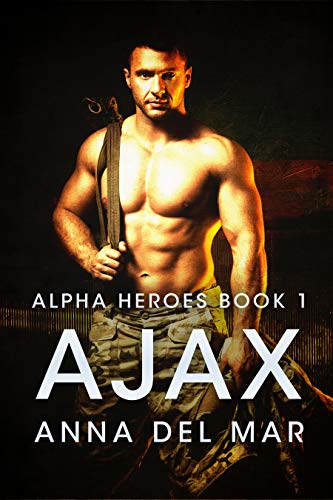 Ajax (Alpha Heroes Military Romance Book 1)