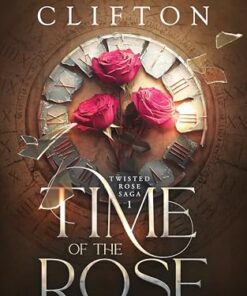 Time of the Rose (Twisted Rose Saga Book 1)