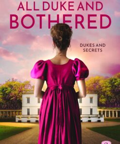 All Duke and Bothered (Dukes and Secrets Book 1)