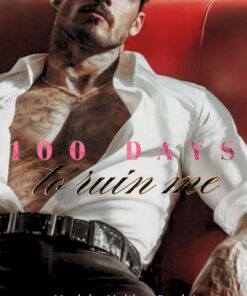 100 Days to Ruin Me (Mark by Malikov Book 1)