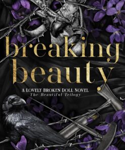 Breaking Beauty (Lovely Broken Doll: The Beautiful Trilogy Book 1)