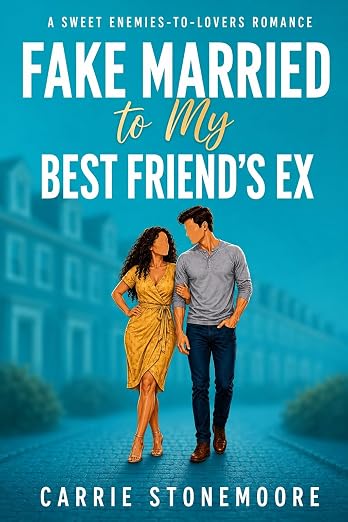 Fake Married to my Best Friend's Ex