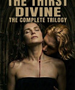 The Thirst Divine Complete Trilogy