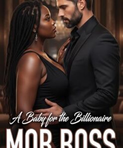 A Baby for the Billionaire Mob Boss (For the Billionaire Mob Boss Book 1)
