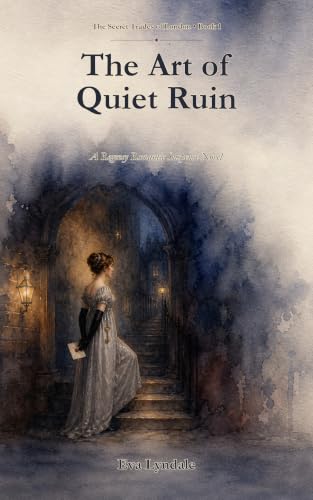 The Art of Quiet Ruin (The Secret Trades of London Book 1)