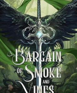 A Bargain of Smoke and Vines (The Sundered Fates Book 1)