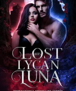 His Lost Lycan Luna (Lycan Luna Series Book 1)