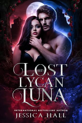 His Lost Lycan Luna (Lycan Luna Series Book 1)