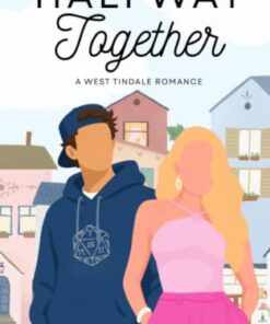 Halfway Together (West Tindale Romance Book 3)