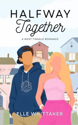 Halfway Together (West Tindale Romance Book 3)