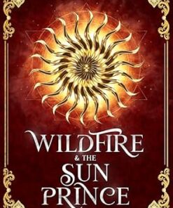 Wildfire & The Sun Prince (A Bound To The Elements Story Series)
