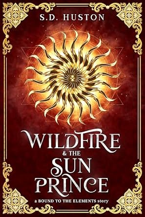 Wildfire & The Sun Prince (A Bound To The Elements Story Series)