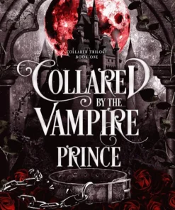 Collared by the Vampire Prince (Collared Trilogy Book 1)
