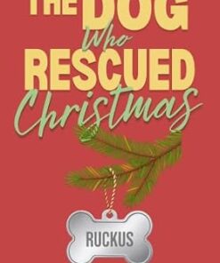 The Dog Who Rescued Christmas (Rescued by Christmas Book 1)