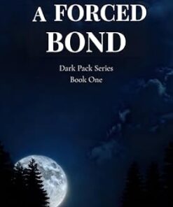 A Forced Bond (Dark Pack Series Book 1)