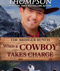 When a Cowboy Takes Charge (The Bridger Bunch Book 1)