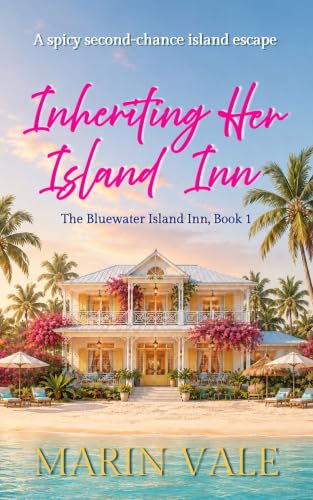 Inheriting Her Island Inn (The Bluewater Island Inn Book 1)