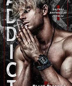 Addict (Bastard Brothers of Carnage Book 1)