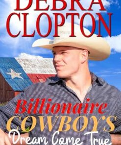 Billionaire Cowboy's Dream Come True (Billionaire Cowboys of True Love, Texas Book 5)