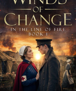 Winds of Change: In the Line of Fire (Winds of Change Book 1)