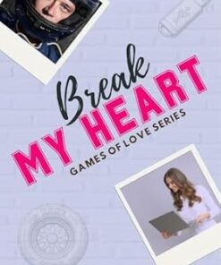 Break My Heart (Games of Love Book 3)