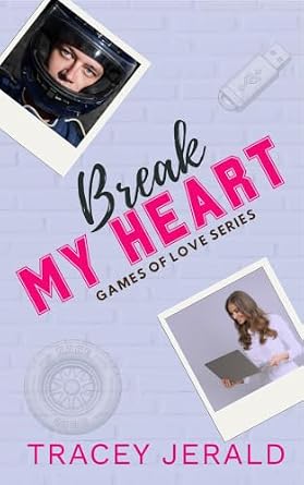 Break My Heart (Games of Love Book 3)